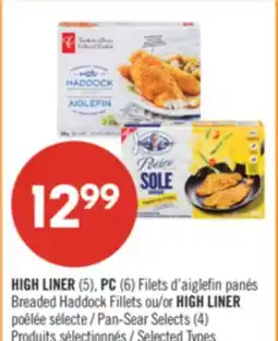 Pharmaprix HIGH LINER (5), PC (6) Breaded Haddock Fillets or HIGH LINER Pan-Sear Selects (4) offer