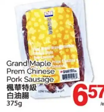T&T Supermarket GRAND MAPLE PREM CHINESE PORK SAUSAGE, 375g offer