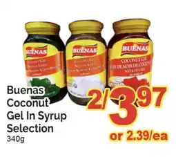 T&T Supermarket BUENAS COCONUT GEL IN SYRUP SELECTION, 340g offer