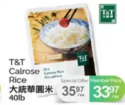 T&T Supermarket T CALROSE RICE, 40lb offer