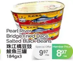 T&T Supermarket PEARL RIVER BRIDGE FRIED DACE SALTED BLACK-BEANS, 184gx3 offer