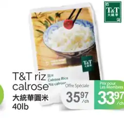 T&T Supermarket T&T RIZ CALROSE, 40LB offer