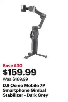 Best Buy DJI Osmo Mobile 7P Smartphone Gimbal Stabilizer - Dark Grey offer