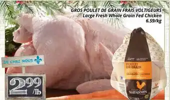 Supermarché PA GROS POULET DE GRAIN FRAIS VOLTIGEURS | Large Fresh Whole Grain Fed Chicken offer