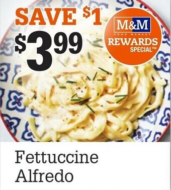 M & M Food Market Fettuccine alfredo offer