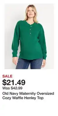 Old Navy Old Navy Maternity Oversized Cozy Waffle Henley Top offer