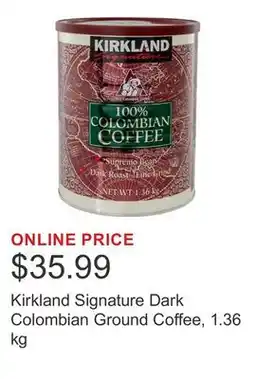 Costco Kirkland Signature Dark Colombian Ground Coffee, 1.36 kg offer