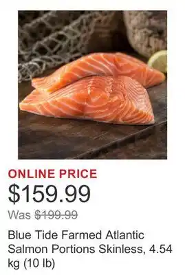 Costco Blue Tide Farmed Atlantic Salmon Portions Skinless, 4.54 kg (10 lb) offer