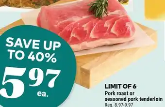 Giant Tiger Pork roast or seasoned pork tenderloin offer