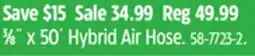 Canadian Tire Maximum 3⁄8˝ x 50´ Hybrid Air Hose offer