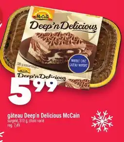 Marche Ami GÂTEAU DEEP'N DELICIOUS MCCAIN offer