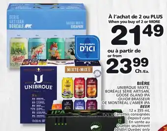 Marches Tradition UNIBROUE MIXTE, BORÉALE SÉRIE ARTISAN, GOOSE ISLAND IPA OR BRASSEUR DE MONTRÉAL L'AMER IPA BEER offer
