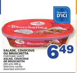 Marches Tradition FONTAINE SANTÉ SALAD, COUSCOUS OR BRUSCHETTA offer