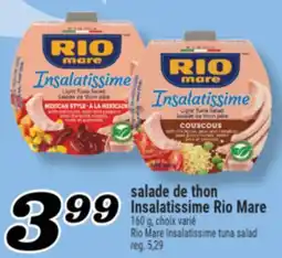 Marché Richelieu SALADE DE THON INSALATISSIME RIO MARE | RIO MARE INSALATISSIME TUNA SALAD offer