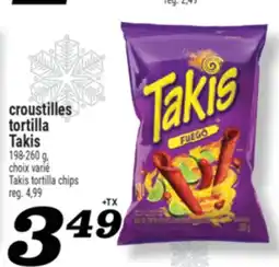 Marché Richelieu CROUSTILLES TORTILLA TAKIS | TAKIS TORTILLA CHIPS offer