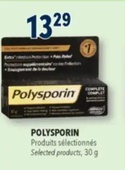 Familiprix POLYSPORIN, Selected products, 30 g offer