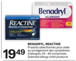 Brunet BENADRYL, REACTINE Produits sélectionnés pour aider au soulagement des symptômes offer