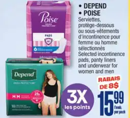 Jean Coutu DEPEND, POISE Selected incontinence pads, panty liners and underwear for women and men offer