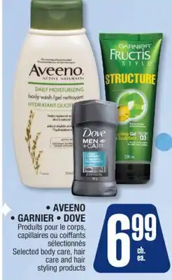 Jean Coutu AVEENO, GARNIER, DOVE Selected body care, hair care and hair styling products offer