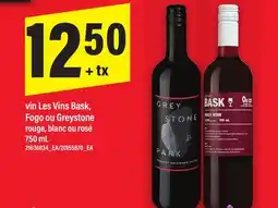 Maxi VIN LES VINS BASK, FOGO OU GREYSTONE ROUGE, BLANC OU ROSÉ 750 ML offer