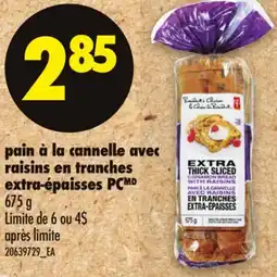Maxi PAIN À LA CANNELLE AVEC RAISINS EN TRANCHES EXTRA-ÉPAISSES PCMD, 675 g offer
