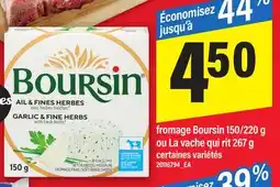 Maxi FROMAGE BOURSIN, 150/220 G OU LA VACHE QUI RIT, 267 G offer