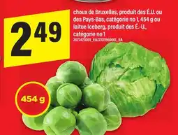 Maxi CHOUX DE BRUXELLES OU LAITUE ICEBERG, 454 G offer