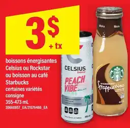 Maxi BOISSONS ÉNERGISANTES CELSIUS OU ROCKSTAR OU BOISSON AU CAFÉ STARBUCKS, 355-473 ML offer