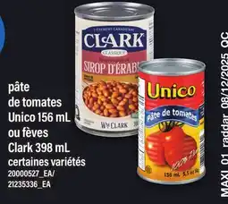 Maxi PÂTE DE TOMATES UNICO 156 ML OU FÈVES CLARK 398 ML offer