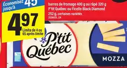 Maxi BARRES DE FROMAGE 400 G OU RÂPÉ 320 G P'TIT QUÉBEC OU FICELLO BLACK DIAMOND, 252 g offer