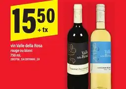 Maxi VIN VALLE DELLA ROSA ROUGE OU BLANC, 750 mL offer
