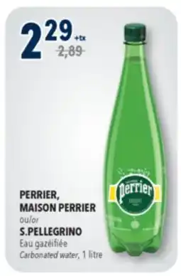 Familiprix PERRIER, MAISON PERRIER or S.PELLEGRINO Carbonated water, 1 litre offer