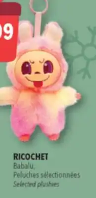 Familiprix RICOCHET, Babalu, Selected plushies offer