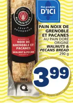 Marché Bonichoix AU PAIN DORÉ ORIGINE WALNUTS & PECAN BREAD offer