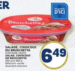 Marché Bonichoix FONTAINE SANTÉ SALAD, COUSCOUS OR BRUSCHETTA offer