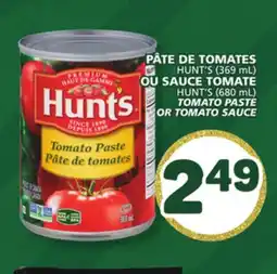 Marché Bonichoix HUNT'S TOMATO PASTE (369 ml) OR TOMATO SAUCE (680 ml) offer