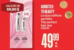 Jean Coutu ADDICTED TO BEAUTY The perfect hair duo offer
