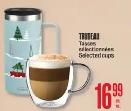 Jean Coutu TRUDEAU Selected cups offer