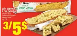 Super C PAIN BAGUETTE À L'AIL SELECTION | SELECTION FROZEN GARLIC BAGUETTE BREAD offer