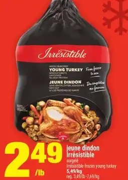 Super C JEUNE DINDON IRRÉSISTIBLE | IRRÉSISTIBLE FROZEN YOUNG TURKEY offer