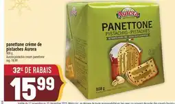 Marché Adonis PANETTONE CRÈME DE PISTACHES AURORA | AURORA PISTACHIO CREAM PANETTONE offer