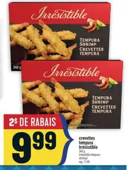 Marché Adonis CREVETTES TEMPURA IRRÉSISTIBLE | IRRÉSISTIBLE TEMPURA SHRIMPS offer