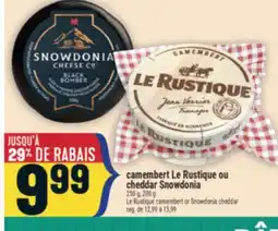 Marché Adonis CAMEMBERT LE RUSTIQUE OU CHEDDAR SNOWDONIA | LE RUSTIQUE CAMEMBERT OR SNOWDONIA CHEDDAR offer
