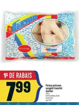 Marché Adonis FERMA POISSON SURGELÉ TRANCHÉ MERLAN | FERMA WHITING SLICED FROZEN FISH offer