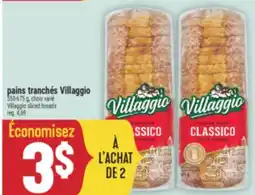 Marché Adonis PAINS TRANCHÉS VILLAGGIO | VILLAGGIO SLICED BREADS offer