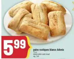 Marché Adonis PAINS RUSTIQUES BLANCS ADONIS | ADONIS WHITE RUSTIC BREAD offer