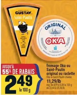 Marché Adonis fromage Oka ou Saint-Paulin original ou raclette | Oka or Saint-Paulin cheese offer