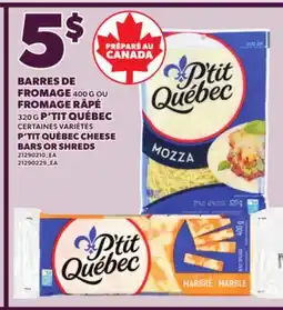 Provigo P'TIT QUÉBEC CHEESE BARS OR SHREDS offer
