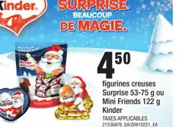 Provigo SURPRISE 53-75 G OU MINI FRIENDS 122 G KINDER offer