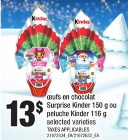 Provigo ŒUFS EN CHOCOLAT SURPRISE KINDER 150 G OU PELUCHE KINDER 116 G offer